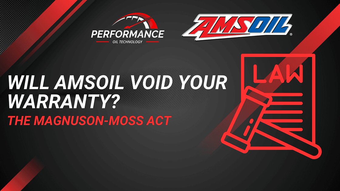 Will AMSOIL void your warranty? The Magnuson-Moss Act